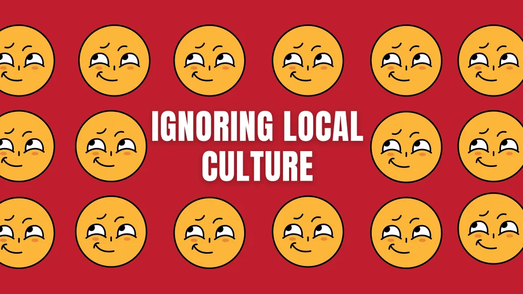 5 Worst Travel Mistakes: Ignoring Local Culture