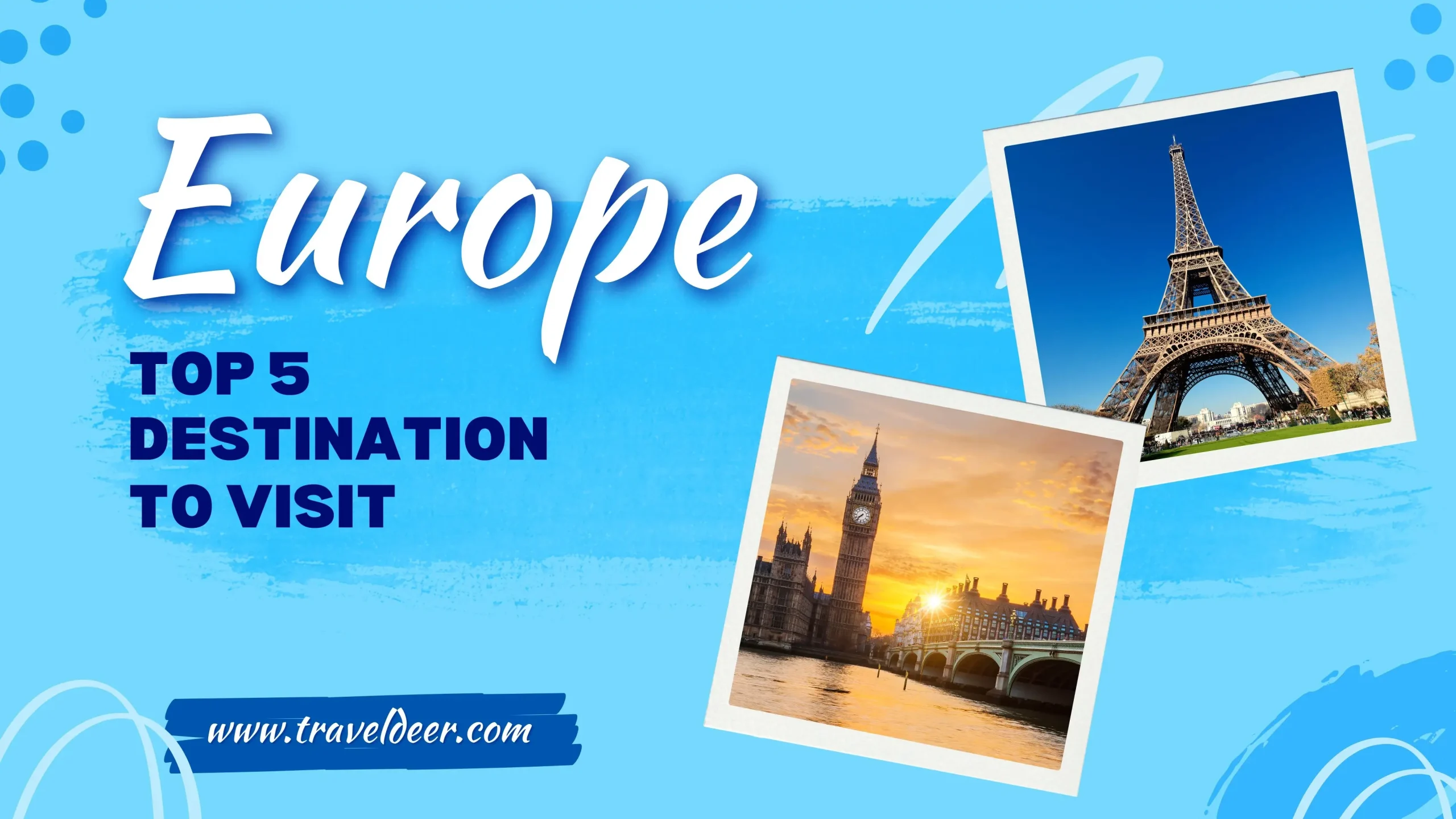 5 Top Destinations to Explore in Europe_Feature_Image